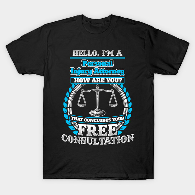 Lawyer Humor T shirt For A Personal Injury Attorney